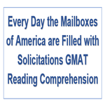 Every Day the Mailboxes of America are Filled with Solicitations GMAT Reading Comprehension